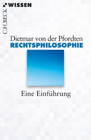 [C.H. BECK - Wissen] • Rechtsphilosophie • Eine Einführung